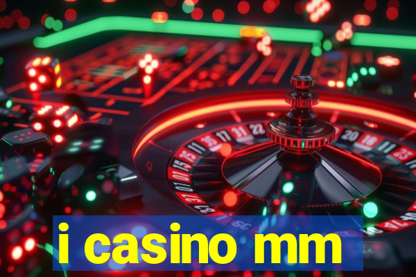 i casino mm