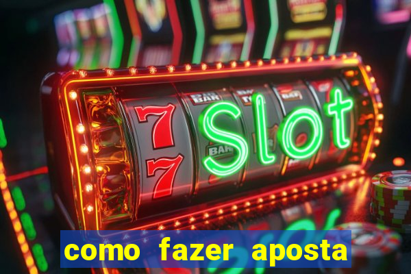 como fazer aposta na bet 365