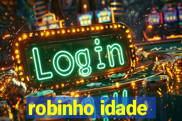 robinho idade