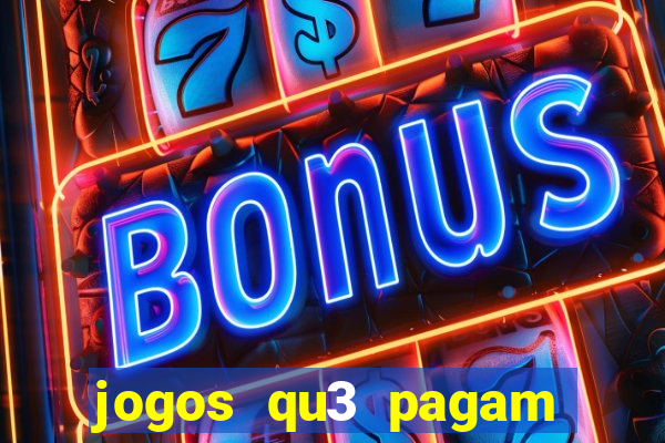 jogos qu3 pagam dinheiro de verdade