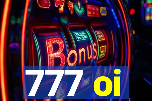 777 oi