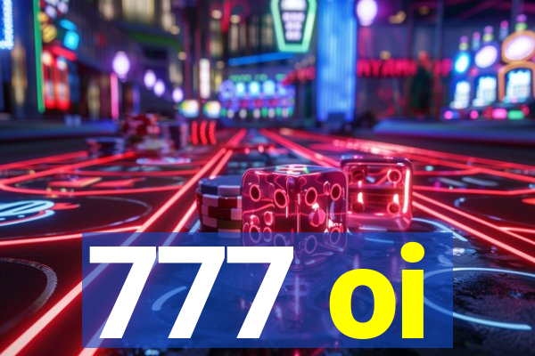 777 oi