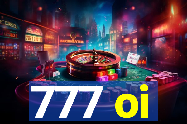 777 oi