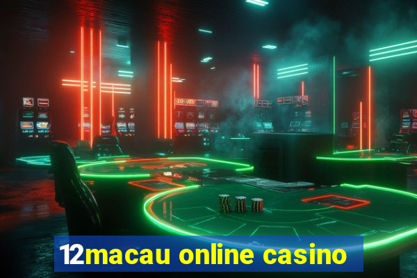 12macau online casino