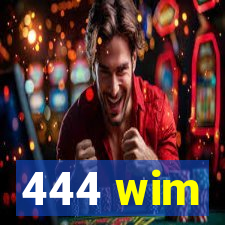 444 wim