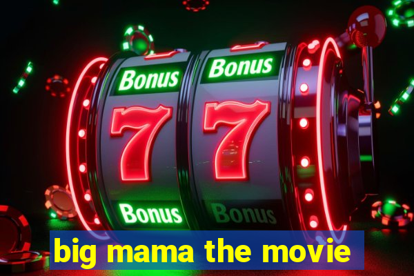 big mama the movie