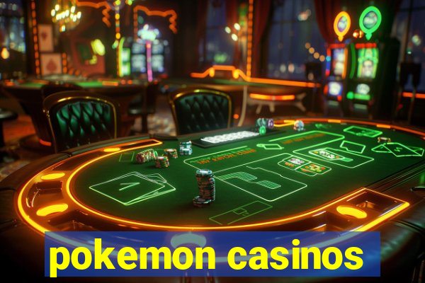 pokemon casinos