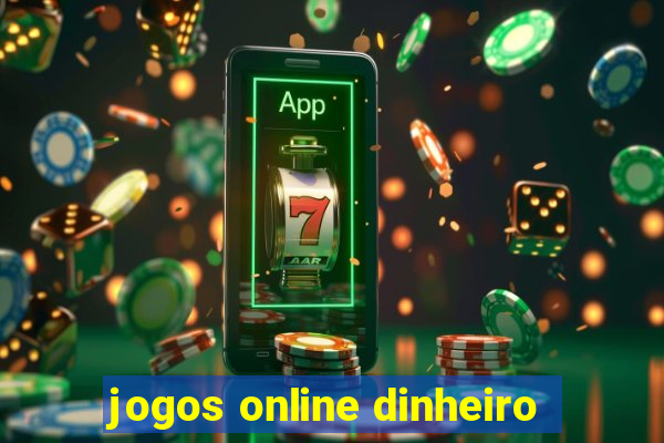 jogos online dinheiro