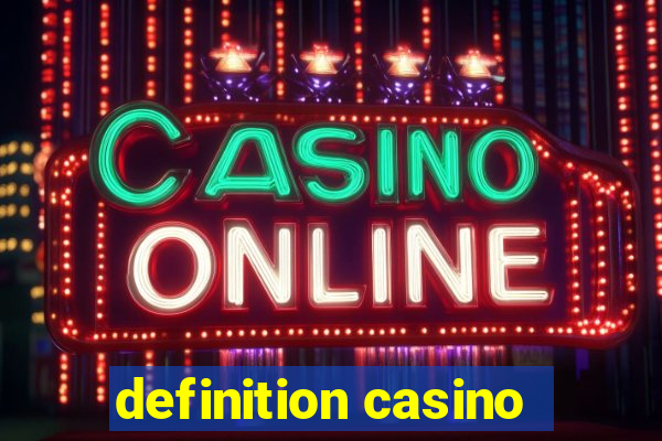 definition casino