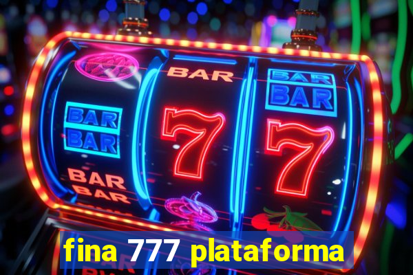 fina 777 plataforma