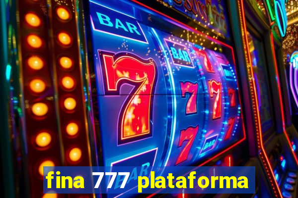 fina 777 plataforma