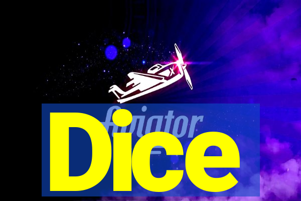 Dice