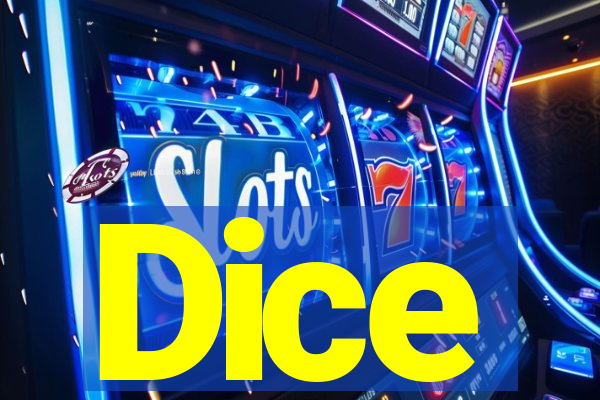 Dice