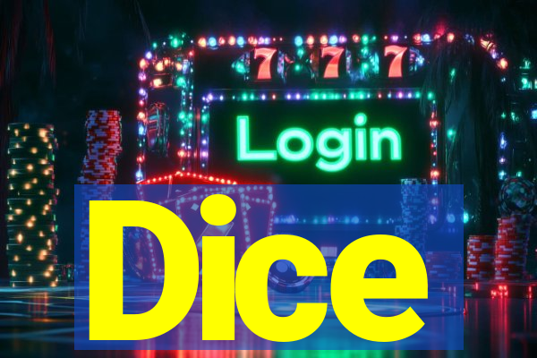 Dice