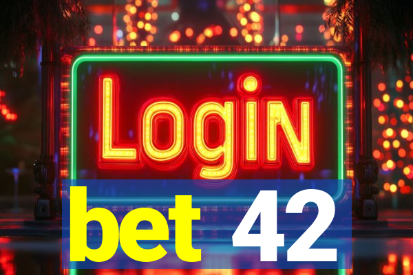 bet 42