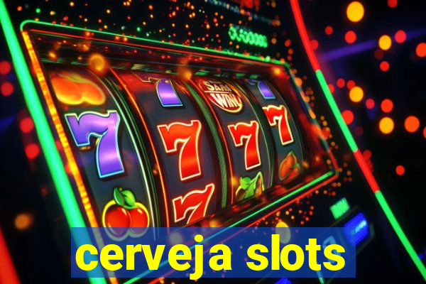 cerveja slots