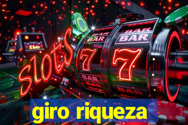 giro riqueza