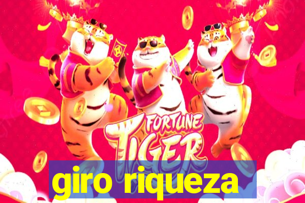 giro riqueza