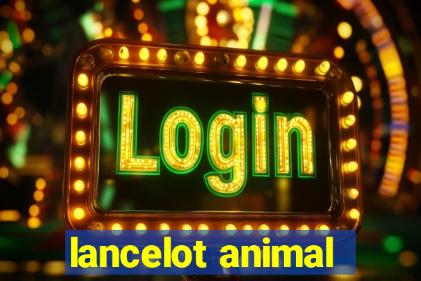 lancelot animal