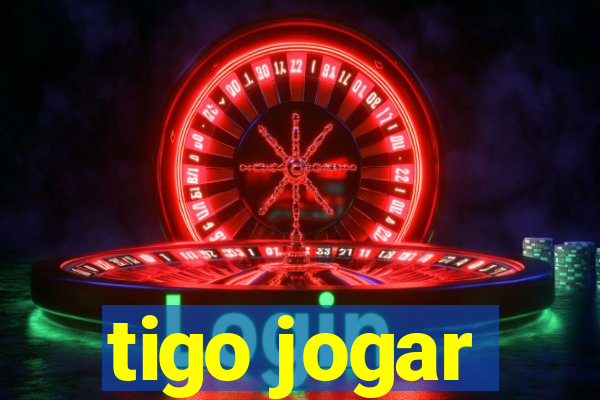 tigo jogar