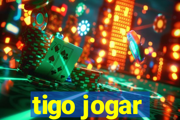 tigo jogar