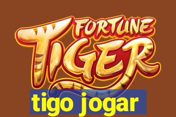 tigo jogar