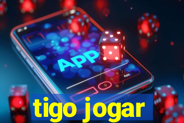 tigo jogar