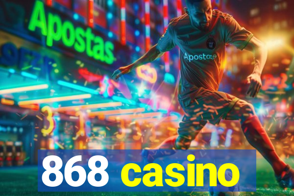 868 casino