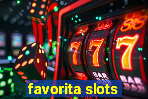 favorita slots