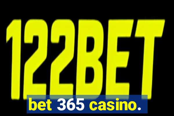 bet 365 casino.