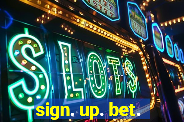 sign. up. bet.