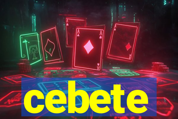 cebete