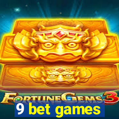 9 bet games