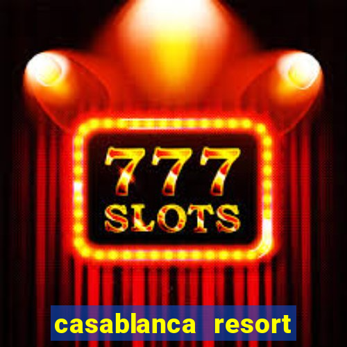 casablanca resort and casino