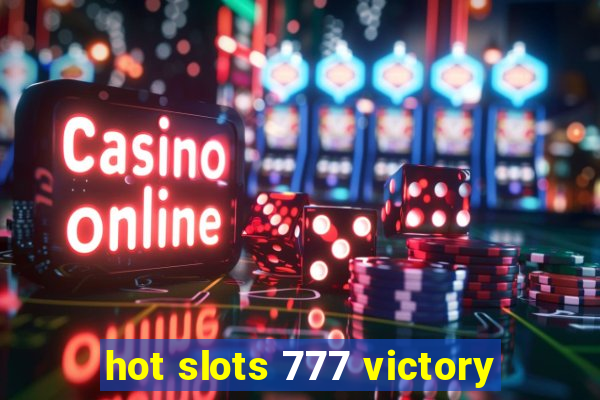 hot slots 777 victory