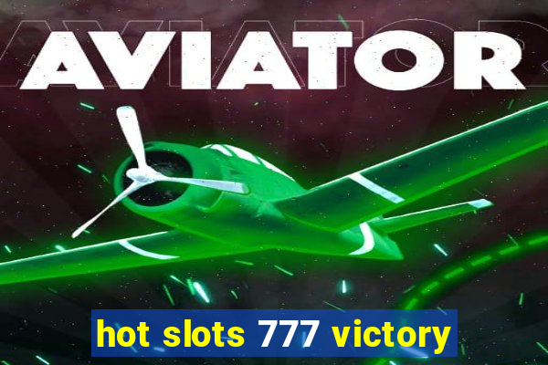 hot slots 777 victory