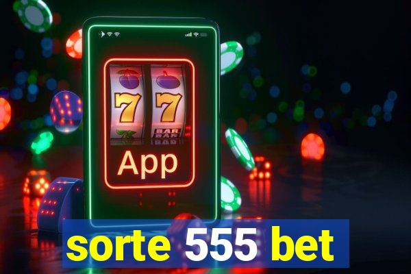 sorte 555 bet