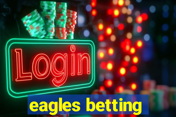 eagles betting