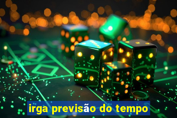 irga previsão do tempo