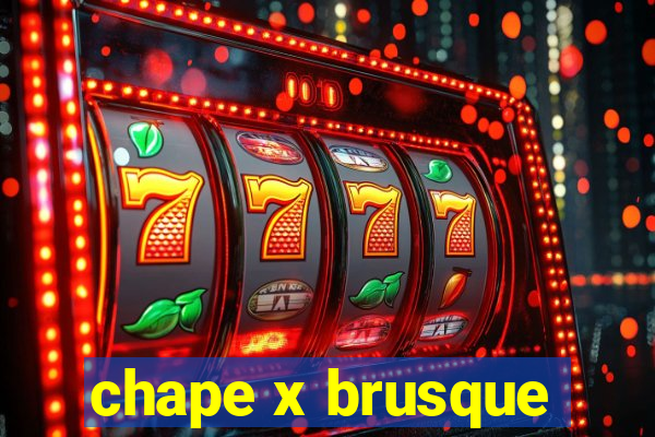 chape x brusque