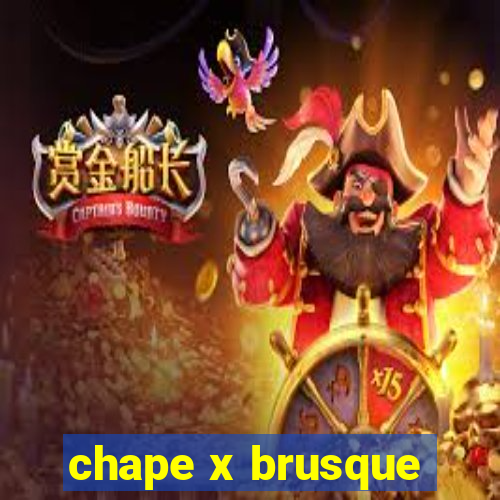 chape x brusque