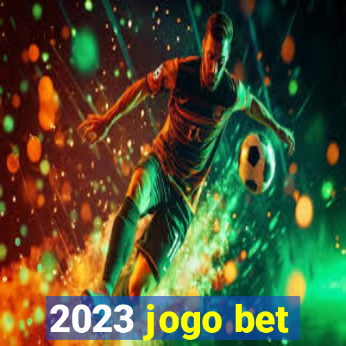 2023 jogo bet