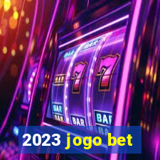 2023 jogo bet