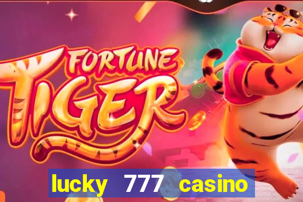 lucky 777 casino real money