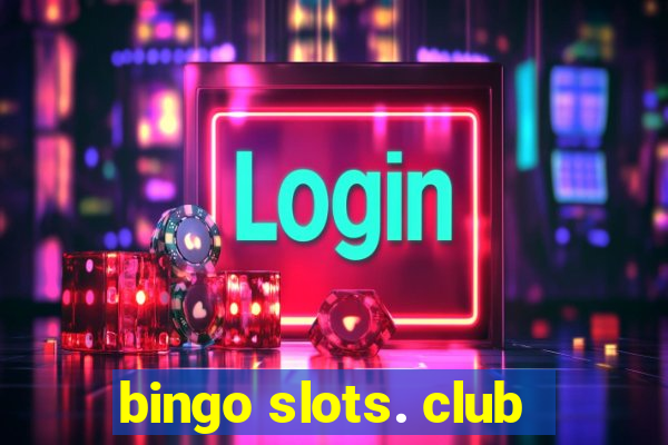 bingo slots. club