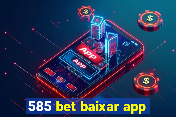 585 bet baixar app