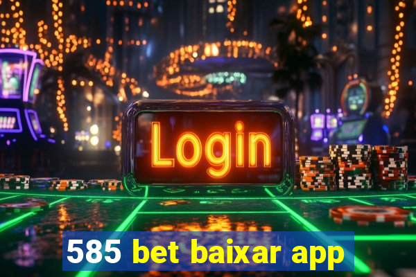 585 bet baixar app