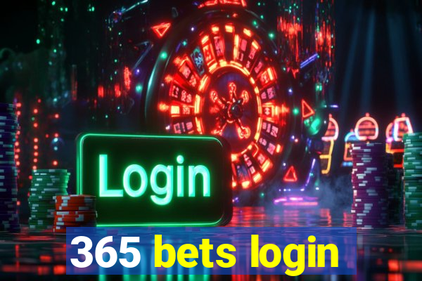 365 bets login