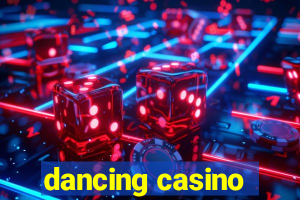 dancing casino