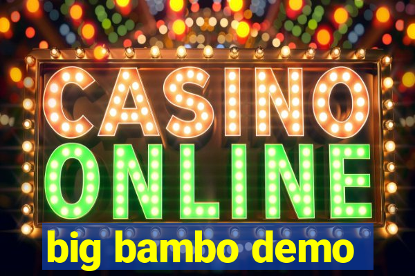 big bambo demo